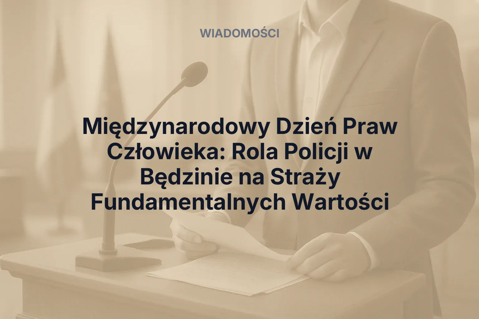 Artykuł: Międzynarodowy Dzień Praw Człowieka: Rola Policji w Będzinie na Straży Fundamentalnych Wartości