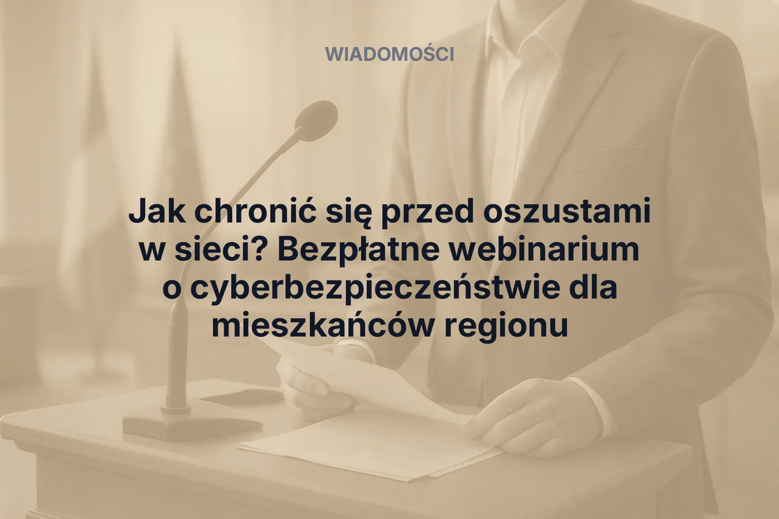 Artykuł: Jak chronić się przed oszustami w sieci? Bezpłatne webinarium o cyberbezpieczeństwie dla mieszkańców regionu