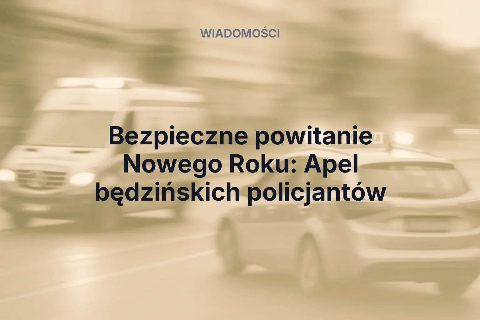 Miniatura: Bezpieczne powitanie Nowego Roku: Apel będzińskich policjantów
