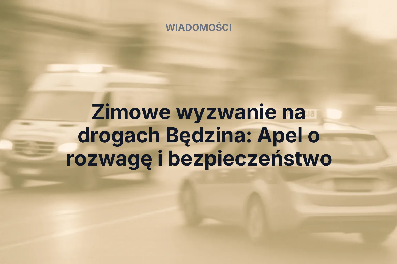 Miniatura: Zimowe wyzwanie na drogach Będzina: Apel o rozwagę i bezpieczeństwo